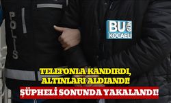 Telefonla Kandırdı, Altınları Aldı: Şüpheli Sonunda Yakalandı!
