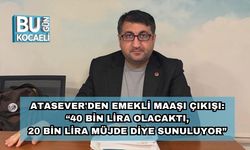 Atasever'den Emekli Maaşı Çıkışı: “40 Bin Lira Olacaktı, 20 Bin Lira Müjde Diye Sunuluyor”