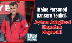 İtfaiye Personeli Kansere Yenildi: Ayhan Adıgüzel Hayatını Kaybetti