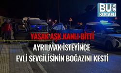 Yasak Aşk Kanlı Bitti: Ayrılmak İsteyince Evli Sevgilisinin Boğazını Kesti