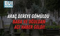 Araç Dereye Gömüldü Baba ve Oğuldan Acı Haber Geldi