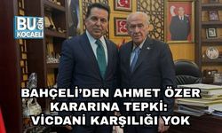 Bahçeli’den Ahmet Özer Kararına Tepki: Vicdani Karşılığı Yok