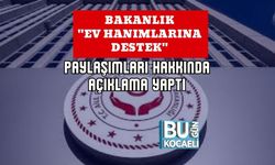 Bakanlık "Ev Hanımlarına Destek" Paylaşımları Hakkında Açıklama Yaptı