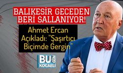 Balıkesir Geceden Beri Sallanıyor! Ahmet Ercan Açıkladı: "Şaşırtıcı Biçimde Gergin"