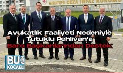 Avukatlık Faaliyeti Nedeniyle Tutuklu Pehlivan’a Baro Başkanlarından Destek