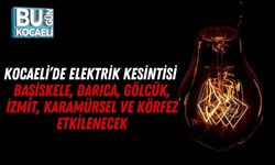 Kocaeli’de Elektrik Kesintisi: Başiskele, Darıca, Gölcük, İzmit, Karamürsel ve Körfez Etkilenecek