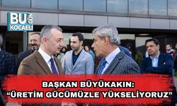 Başkan Büyükakın: “Üretim Gücümüzle Yükseliyoruz”