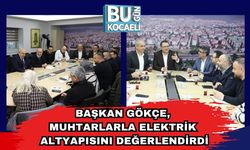 Başkan Gökçe, Muhtarlarla Elektrik Altyapısını Değerlendirdi