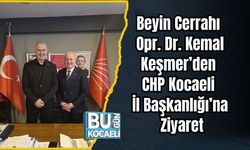 Beyin Cerrahı Opr. Dr. Kemal Keşmer’den CHP Kocaeli İl Başkanlığı’na Ziyaret