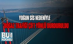 Yoğun Sis Nedeniyle Boğaz Trafiği Çift Yönlü Durduruldu