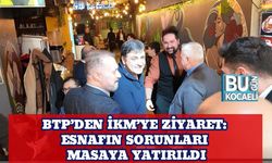 BTP’den İKM’ye Ziyaret: Esnafın Sorunları Masaya Yatırıldı