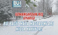 Uzmanlardan Kış Uyarısı: Bu Basit Hata Hastalıkları Hızla Yayıyor!