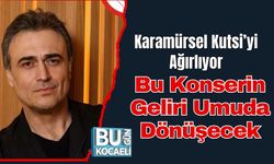Karamürsel Kutsi’yi Ağırlıyor: Bu Konserin Geliri Umuda Dönüşecek