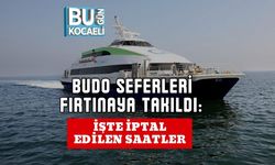BUDO Seferleri Fırtınaya Takıldı: İşte İptal Edilen Saatler