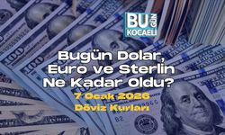Bugün Dolar, Euro ve Sterlin Ne Kadar Oldu? 7 Ocak 2026 Döviz Kurları