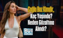 Çağla Boz Kimdir, Kaç Yaşında? Neden Gözaltına Alındı?