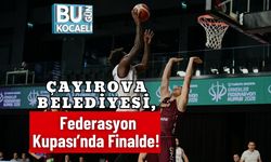 Çayırova Belediyesi, Federasyon Kupası’nda Finalde!