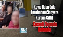 Kayıp Baba Oğlu Tarafından Cinayete Kurban Gitti! Cesedi Depoda Bulundu