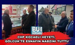 CHP Kocaeli Heyeti, Gölcük’te Esnafın Nabzını Tuttu