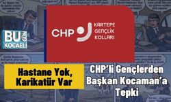 Hastane Yok, Karikatür Var: CHP’li Gençlerden Başkan Kocaman’a Tepki