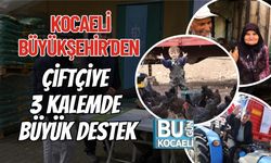 Kocaeli Büyükşehir’den Çiftçiye 3 Kalemde Büyük Destek