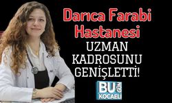 Darıca Farabi Hastanesi Uzman Kadrosunu Genişletti!