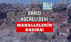 Darısı Kocaeli'deki Mahallelerin Başına!