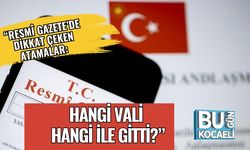 “Resmî Gazete’de Dikkat Çeken Atamalar: Hangi Vali Hangi İle Gitti?”