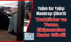 Yoğun Kar Yağışı Mandırayı Çökertti: Traktörler ve Tarım Ekipmanları Zarar Gördü