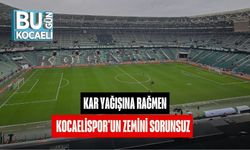 Kar Yağışına Rağmen Kocaelispor'un Zemini Sorunsuz