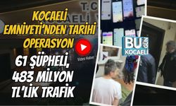Kocaeli Emniyeti’nden Tarihi Operasyon: 61 Şüpheli, 483 Milyon TL’lik Trafik