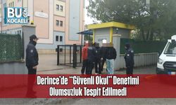 Derince’de “Güvenli Okul” Denetimi: Olumsuzluk Tespit Edilmedi