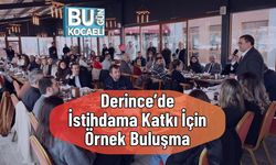 Derince’de İstihdama Katkı İçin Örnek Buluşma