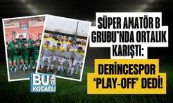 Süper Amatör B Grubu’nda Ortalık Karıştı: Derincespor ‘Play-Off’ Dedi!