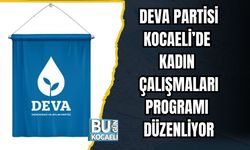 DEVA Partisi Kocaeli’de Kadın Çalışmaları Programı Düzenliyor