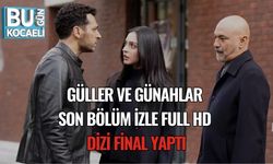 Güller ve Günahlar Son Bölüm İzle Full HD | Dizi Final Yaptı