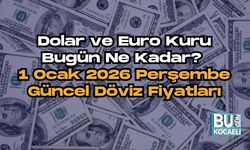 Dolar ve Euro Kuru Bugün Ne Kadar? 1 Ocak 2026 Perşembe Güncel Döviz Fiyatları