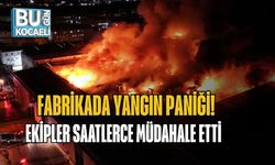 Fabrikada Yangın Paniği! Ekipler Saatlerce Müdahale Etti