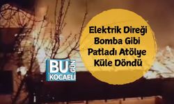 Elektrik Direği Bomba Gibi Patladı, Atölye Küle Döndü