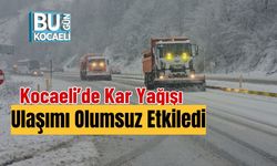 Kocaeli’de Kar Yağışı Ulaşımı Olumsuz Etkiledi