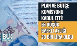Plan ve Bütçe Komisyonu Kabul Etti! En Düşük Emekli Aylığı 20 Bin Lira Oldu