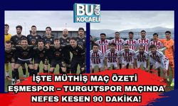 İŞTE MÜTHİŞ MAÇ ÖZETİ Eşmespor – Turgutspor maçında nefes kesen 90 dakika!