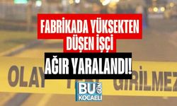 Fabrikada Yüksekten Düşen İşçi Ağır Yaralandı!