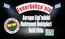 Fenerbahçe'nin Avrupa Ligi'ndeki Muhtemel Rakipleri Belli Oldu