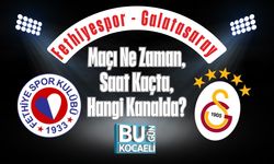Fethiyespor - Galatasaray Maçı Ne Zaman, Saat Kaçta, Hangi Kanalda?