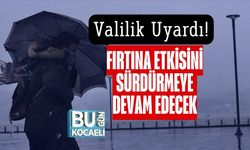 Valilik Uyardı! Fırtına Etkisini Sürdürmeye Devam Edecek