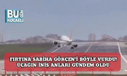 Fırtına Sabiha Gökçen’i Böyle Vurdu! Uçağın İniş Anları Gündem Oldu
