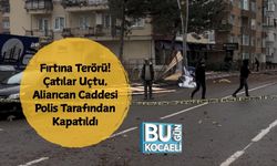 Fırtına Terörü! Çatılar Uçtu, Aliarıcan Caddesi Polis Tarafından Kapatıldı
