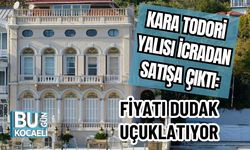 Kara Todori Yalısı İcradan Satışa Çıktı: Fiyatı Dudak Uçuklatıyor