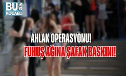 Ahlak Operasyonu: Fuhuş Ağına Şafak Baskını!